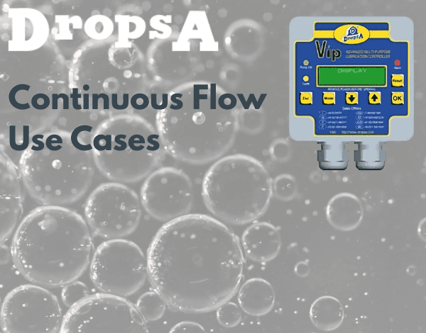 Oil lubrication bubbles in the background with Dropsa's logo, VIP5 controller, and the words 'Continuous Flow Use Cases'